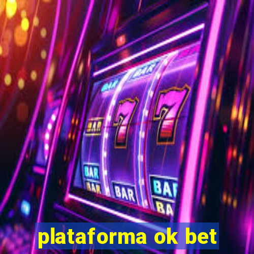 plataforma ok bet